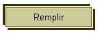 Remplir